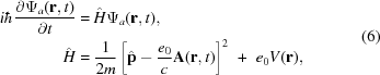 [\eqalign{i\hbar{{\partial\Psi_a({\bf{r}},t)}\over{\partial t}}&= \hat{H}\Psi_a({\bf{r}},t),\cr \hat{H}&= {{1}\over{2m}} \left[\hat{{\bf{p}}}-{{e_0}\over{c}}{\bf{A}}({\bf{r}},t)\right]^2\,\,+\,\,e_0V({\bf{r}}),}\eqno(6)]