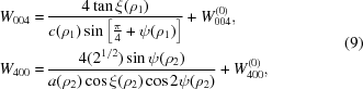 [\eqalign{W_{004} = & \, {{4 \tan \xi (\rho _1)} \over {c(\rho _1) \sin \left [ {{\pi} \over {4}} + \psi (\rho _1) \right ]}} + W_{004}^{(0)}, \cr W_{400} = & \, {{4 (2^{1/2}) \sin \psi (\rho _2)} \over {a(\rho _2) \cos \xi (\rho _2) \cos 2\psi (\rho _2)}} + W_{400}^{(0)}, } \eqno (9)]