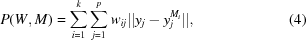 [P(W,M) = \sum \limits_{i=1}^{k} \sum \limits_{j=1}^{p} w_{ij} || y_{j} - y_{j}^{M_{i}} || , \eqno (4)]